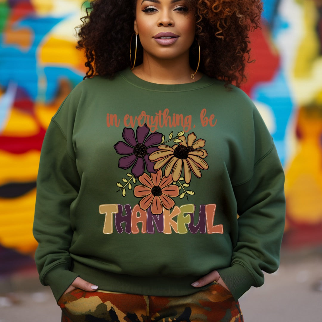 “IN EVERYTHING BE THANKFUL” SWEATSHIRTS